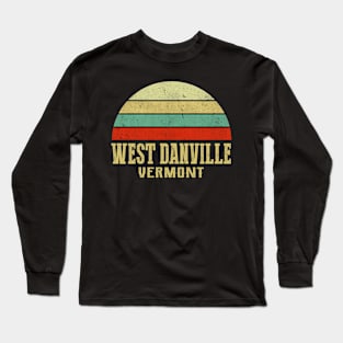 WEST DANVILLE VERMONT Vintage Retro Sunset Long Sleeve T-Shirt